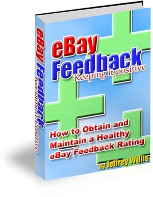 Обратная связь с eBay — практическое электронное руководство с методиками и пошаговыми рекомендациями Обратная связь с eBay — практическое электронное руководство с методиками и пошаговыми рекомендациями